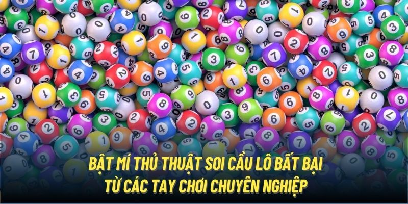 Bật mí thủ thuật soi cầu lô bất bại từ các tay chơi chuyên nghiệp