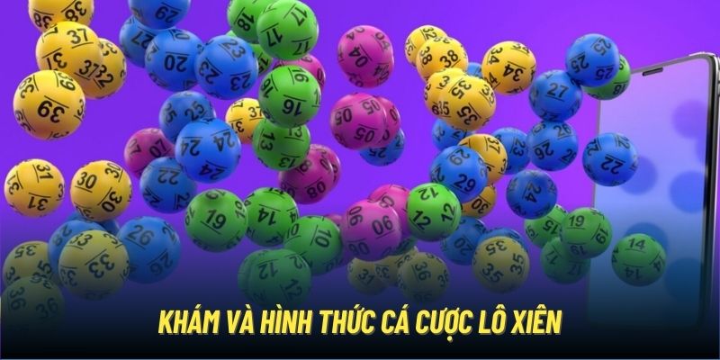 Khám phá hình thức cá cược lô xiên