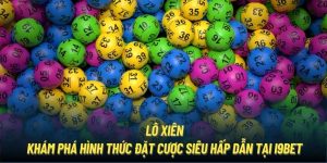 Lô Xiên - Khám Phá Hình Thức Đặt Cược Siêu Hấp Dẫn Tại I9Bet